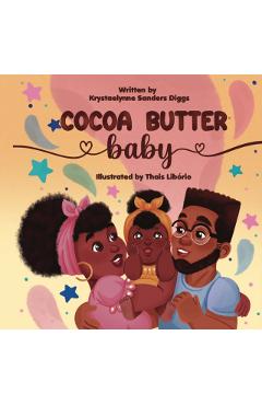 Cocoa Butter Baby - Krystaelynne Sanders Diggs