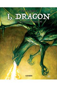 Coperta cărții 'I, Dragon Complete Edition - Juan|gimenez Gimenez'