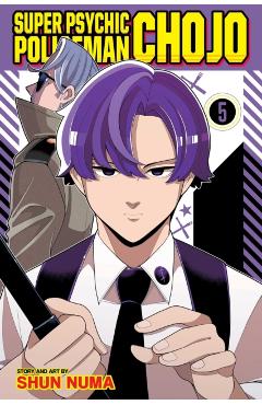Super Psychic Policeman Chojo, Vol. 5 - Shun Numa