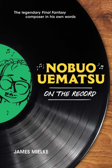 Coperta cărții 'Nobuo Uematsu: On the Record - James Mielke'