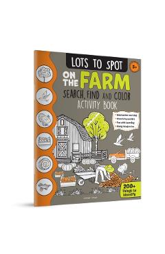 Coperta cărții 'Lots to Spot On The Farm: Search, Find and Color Activity Book -'