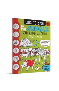Coperta cărții 'Lots to Spot In The Jungle: Search, Find and Color Activity Book -'