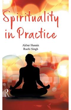 Spirituality in Practice - A. Hussain