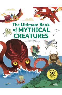 Ultimate Book of Mythical Creatures - Aurore Meyer