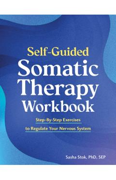 Coperta cărții 'Self-Guided Somatic Workbook - Sasha (sasha Stok) Stok'
