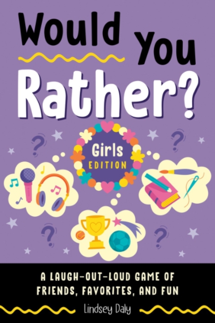 Coperta cărții 'Would You Rather? Girls Edition - Lindsey (lindsey Daly) Daly'