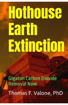 Hothouse Earth Extinction - Thomas F Valone