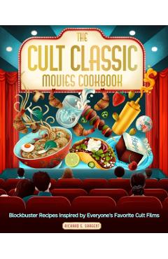 Coperta cărții 'Cult Classic Movies Cookbook - Richard S. Sargent'