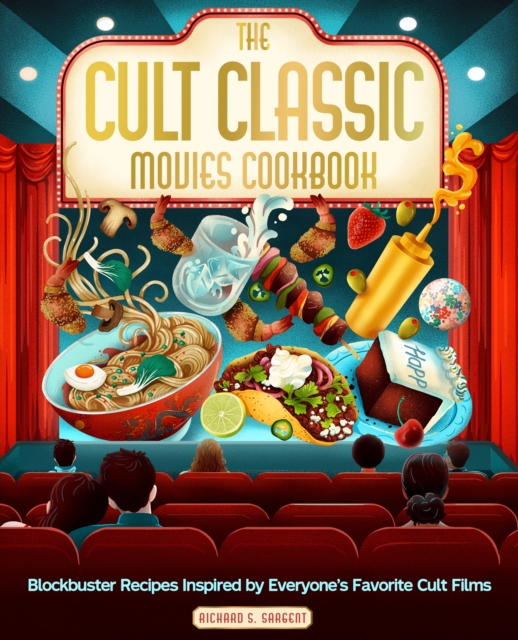 Coperta cărții 'Cult Classic Movies Cookbook - Richard S. Sargent'