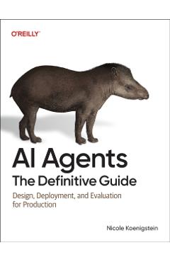 AI Agents - The Definitive Guide - Nicole Koenigstein