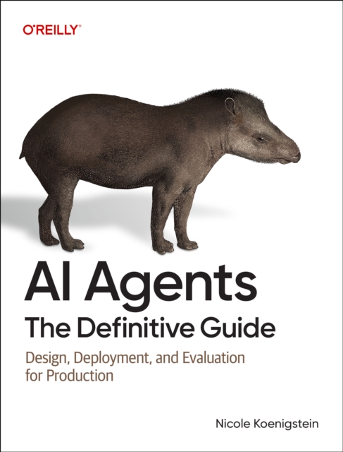 Coperta cărții 'AI Agents - The Definitive Guide - Nicole Koenigstein'