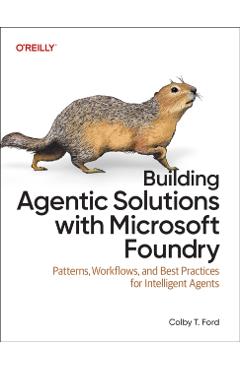 Building Agentic Solutions with Microsoft Foundry - Colby T. Ford