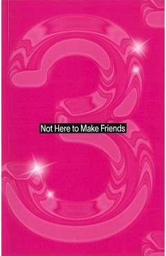 Not Here to Make Friends Season 3 -