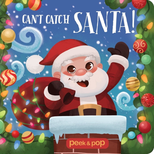 Coperta cărții 'Peek & Pop Can't Catch Santa! - Emily Cunningham'