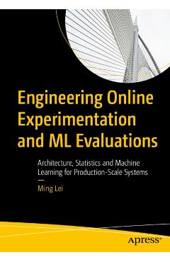 Engineering Online Experimentation and ML Evaluations - Ming Lei