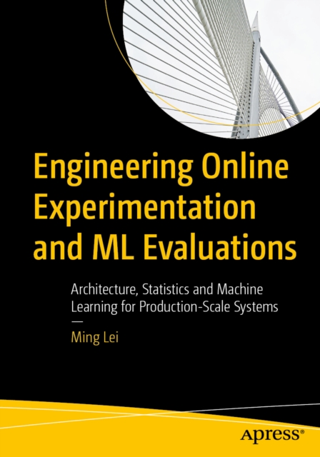 Coperta cărții 'Engineering Online Experimentation and ML Evaluations - Ming Lei'
