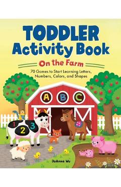 Coperta cărții 'Toddler Activity Book On the Farm - Joanna Wu'