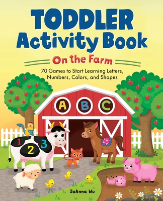 Coperta cărții 'Toddler Activity Book On the Farm - Joanna Wu'