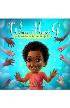Where Hands Go - Krystaelynne Sanders Diggs