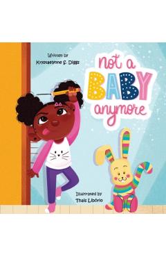 Not a Baby Anymore (Girl) - Krystaelynne Sanders Diggs