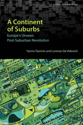 Coperta cărții 'A Continent of Suburbs: Europe's Unseen Post-Suburban Revolution - Yannis Tzaninis'