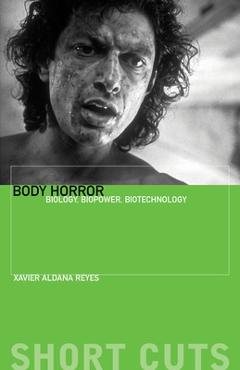 Coperta cărții 'Body Horror: Biology, Biopower, Biotechnology - Xavier Aldana Reyes'