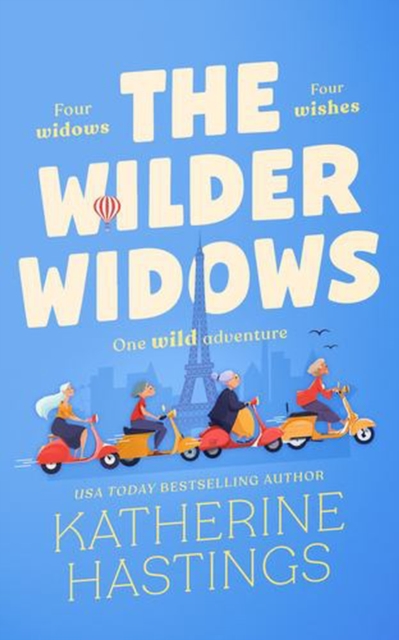 Coperta cărții 'The Wilder Widows: A Hilarious and Heartwarming Laugh-Out-Loud Women's Fiction Book about Four Widows, Four Wishes, and'