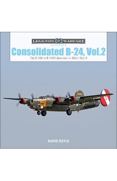 Coperta cărții 'Consolidated B-24 Vol.2: The B-24g to B-24m Liberators in World War II - David Doyle'