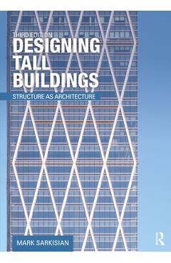 Coperta cărții 'Designing Tall Buildings: Structure as Architecture - Mark Sarkisian'