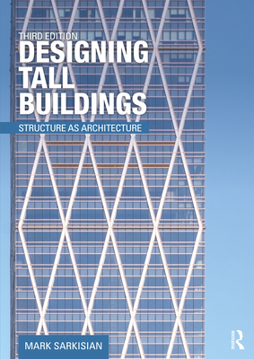 Coperta cărții 'Designing Tall Buildings: Structure as Architecture - Mark Sarkisian'