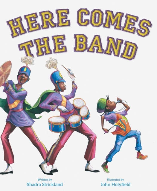 Coperta cărții 'Here Comes the Band - Shadra Strickland'