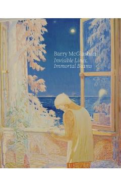 Coperta cărții 'Invisible Lines, Immortal Beams - Barry Mcglashan'