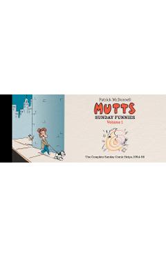 Coperta cărții 'Mutts: Sunday Funnies Volume 1: The Complete Sunday Comic Strips, 1994-96 - Patrick Mcdonnell'