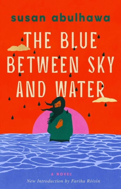 Coperta cărții 'The Blue Between Sky and Water - Susan Abulhawa'