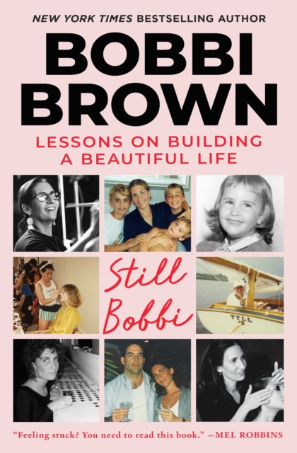 Coperta cărții 'Still Bobbi: Lessons on Building a Beautiful Life - Bobbi Brown'