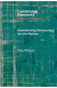 Coperta cărții 'Abandoning Democracy for the Nation - Filip Milacic'