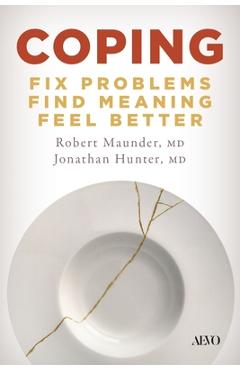 Coperta cărții 'Coping: Fix Problems, Find Meaning, Feel Better - Robert Maunder Md'