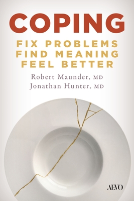 Coperta cărții 'Coping: Fix Problems, Find Meaning, Feel Better - Robert Maunder Md'