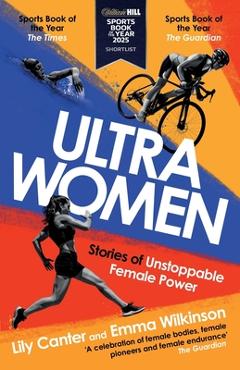 Coperta cărții 'Ultra Women: Stories of Unstoppable Female Power - Emma Wilkinson'