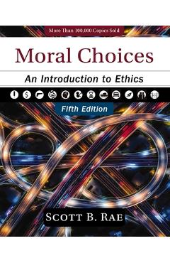 Coperta cărții 'Moral Choices, Fifth Edition: An Introduction to Ethics - Scott Rae'