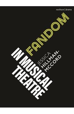Coperta cărții 'Fandom in Musical Theatre - Jessica Hillman-mccord'