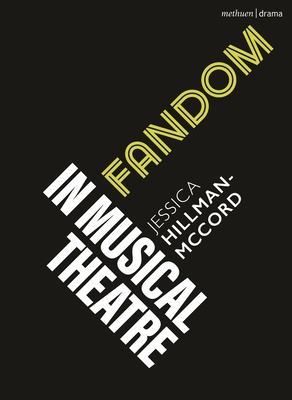 Coperta cărții 'Fandom in Musical Theatre - Jessica Hillman-mccord'