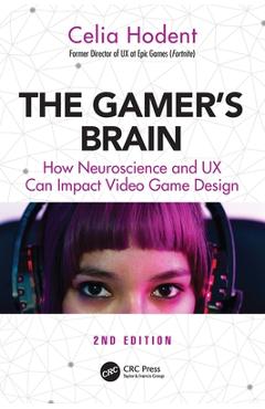 The Gamer's Brain: How Neuroscience and UX Can Impact Video Game Design - Celia Hodent