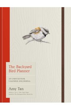 Coperta cărții 'The Backyard Bird Planner: An Undated Desk Calendar and Journal - Amy Tan'