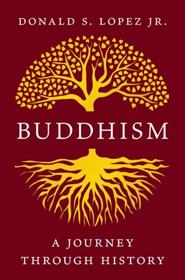 Coperta cărții 'Buddhism: A Journey Through History - Donald S. Lopez'