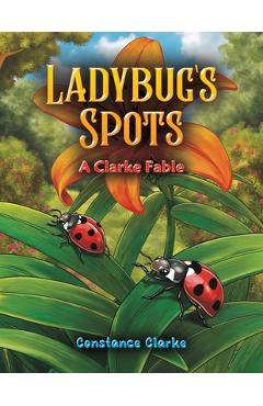 Coperta cărții 'Ladybug's Spots - Constance Clarke'
