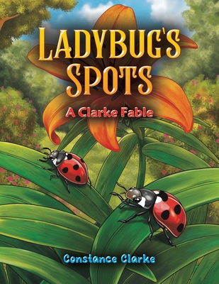 Coperta cărții 'Ladybug's Spots - Constance Clarke'