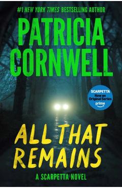 Coperta cărții 'All That Remains: A Scarpetta Novel - Patricia Cornwell'