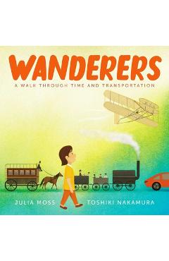 Coperta cărții 'Wanderers: A Walk Through Time and Transportation - Julia Moss'