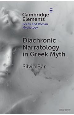 Coperta cărții 'Diachronic Narratology in Greek Myth - Silvio Bar'